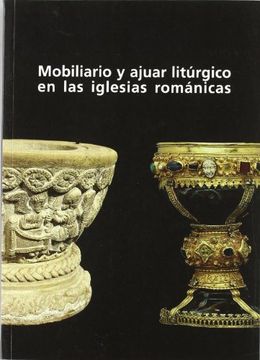 portada Mobiliario Y Ajuar Litúrgico En Las Iglesias Románicas (in Spanish)