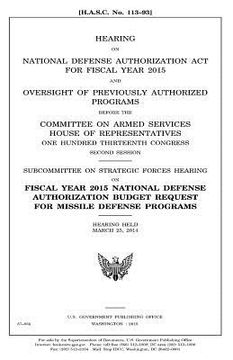 portada Hearing on National Defense Authorization Act for Fiscal Year 2015 and oversight of previously authorized programs before the Committee on Armed Servi (en Inglés)