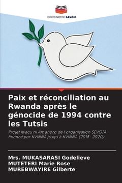 portada Paix et réconciliation au Rwanda après le génocide de 1994 contre les Tutsis (in French)