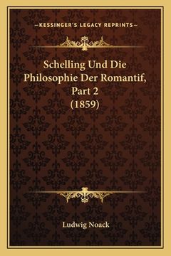 portada Schelling Und Die Philosophie Der Romantif, Part 2 (1859) (in German)