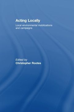 portada Acting Locally: Local Environmental Mobilizations and Campaigns (Environmental Politics)
