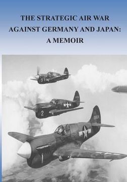 portada The Strategic Air War Against Germany and Japan: A Memoir (en Inglés)