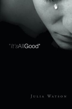 portada "It's all Good": A Grieving Mother's Journal (in English)