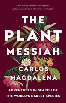 portada The Plant Messiah: Adventures in Search of the World's Rarest Species (en Inglés)
