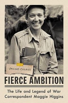 portada Fierce Ambition: The Life and Legend of war Correspondent Maggie Higgins 
