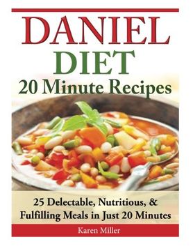 portada Daniel Diet: 20 Minute Recipes - 25 Delectable, Nutritious, & Fulfilling Meals i Just 20 Minutes