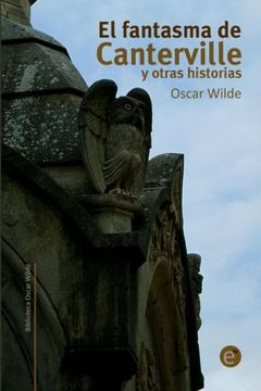 portada El Fantasma De Canterville Y Otras Historias (biblioteca Oscar Wilde) (spanish Edition)