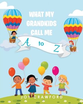 portada What My Grandkids Call Me A to Z (en Inglés)