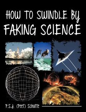 portada how to swindle by faking science (en Inglés)