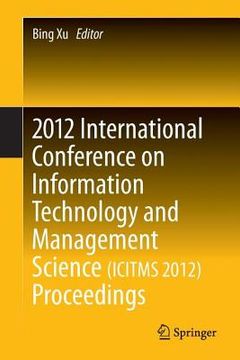 portada 2012 international conference on information technology and management science(icitms 2012) proceedings (in English)