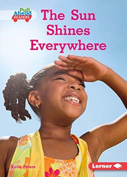portada The sun Shines Everywhere (Let'S Look at Weather: Pull Ahead Readers - Nonfiction) (en Inglés)