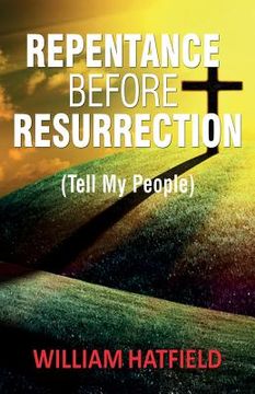 portada Repentance before Resurrection: Tell My People (en Inglés)