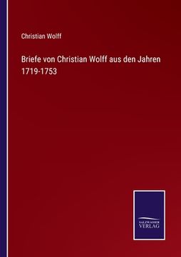 portada Briefe von Christian Wolff aus den Jahren 1719-1753 (en Alemán)