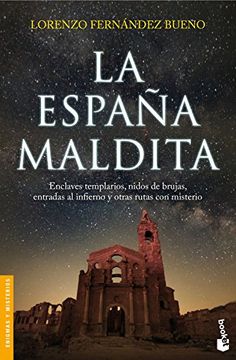 portada La España maldita: Enclaves templarios, nidos de brujas, entradas al infierno y otras rutas con misterio (Divulgación)