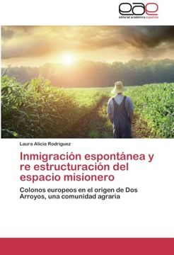 portada Inmigracion Espontanea y Re Estructuracion del Espacio Misionero