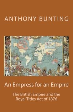 portada An Empress for an Empire: British Imperialism and the Royal Titles Act of 1876
