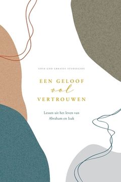 portada Een geloof vol vertrouwen: A Love God Greatly Dutch Bible Study Journal