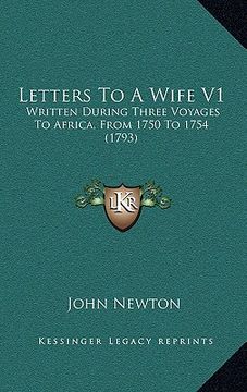 portada letters to a wife v1: written during three voyages to africa, from 1750 to 1754 (1793) (en Inglés)