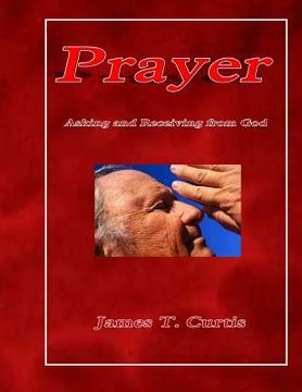 portada Prayer: Asking and Receiving from God (en Inglés)