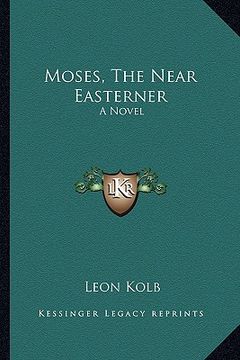 portada moses, the near easterner (en Inglés)