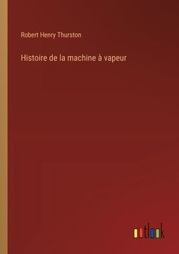 portada Histoire de la machine à vapeur (en Francés)