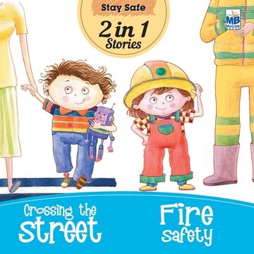 portada Stay Safe: Crossing the Street and Fire safety (en Inglés)