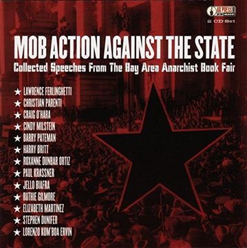 portada Mob Action Against the State: Collected Speeches From the bay Area Anarchist Bookfair ()