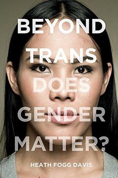 portada Beyond Trans: Does Gender Matter? (en Inglés)