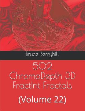 portada 502 ChromaDepth 3D FractInt Fractals: (Volume 22) (en Inglés)