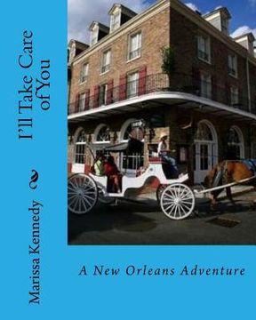 portada I'll Take Care of You: A New Orleans Adventure (en Inglés)