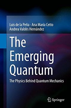 portada The Emerging Quantum: The Physics Behind Quantum Mechanics