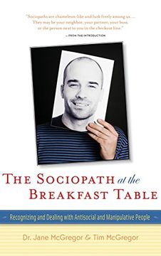 portada The Sociopath at the Breakfast Table: Recognizing and Dealing With Antisocial and Manipulative People