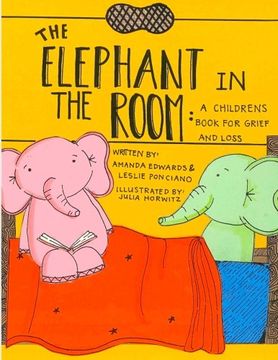 portada The Elephant in the Room: A Childrens Book for Grief and Loss (in English)