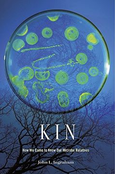 portada Kin: How We Came to Know Our Microbe Relatives (in English)