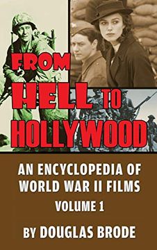 portada From Hell to Hollywood: An Encyclopedia of World war ii Films Volume 1 (Hardback) (en Inglés)
