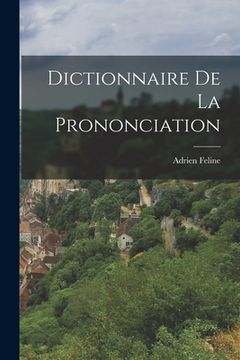 portada Dictionnaire de la Prononciation (in English)