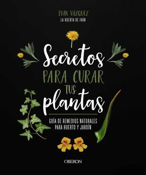 portada Secretos Para Curar tus Plantas (Libros Singulares) (in Spanish)