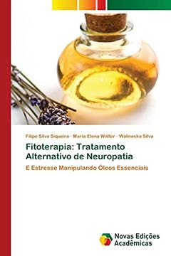 portada Fitoterapia: Tratamento Alternativo de Neuropatia: E Estresse Manipulando Óleos Essenciais (en Portugués)