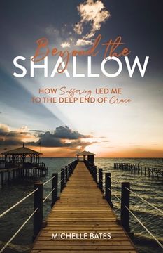 portada Beyond the Shallow: How Suffering Led Me to the Deep End of Grace (en Inglés)
