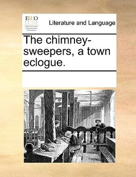 portada the chimney-sweepers, a town eclogue. (en Inglés)