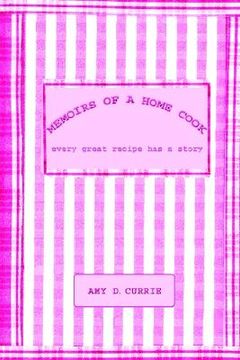 portada memoirs of a home cook: every great recipe has a story
