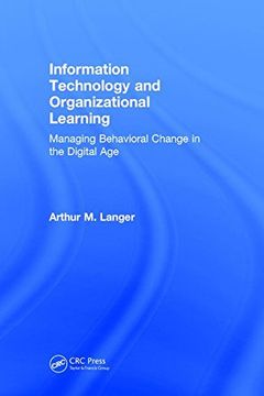 portada Information Technology and Organizational Learning: Managing Behavioral Change in the Digital Age (en Inglés)