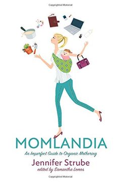portada Momlandia: An Imperfect Guide to Organic Mothering 