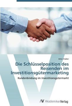 portada Die Schlüsselposition des Reisenden im Investitionsgütermarketing: Kundenbindung im Investitionsgütermarkt