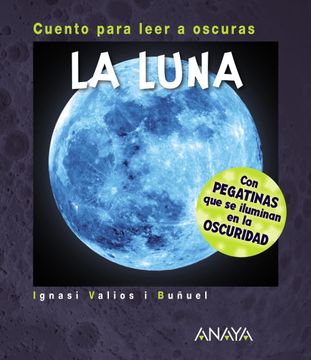 portada La Luna: Cuento Para Leer a Oscuras (Primeros Lectores (1-5 Años) - Cuentos Para Leer a Oscuras)