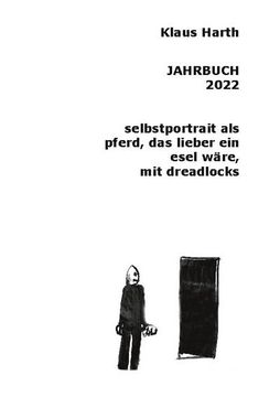 portada Jahrbuch 2022: Selbstportrait als Pferd, das lieber ein Esel wäre mit Dreadlocks (in German)