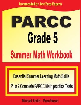 portada PARCC Grade 5 Summer Math Workbook: Essential Summer Learning Math Skills plus Two Complete PARCC Math Practice Tests (en Inglés)