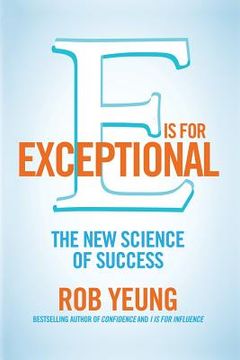 portada E is for Exceptional: The new science of success (en Inglés)