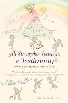 portada all struggles leads to a testimony: no matter what's your story (en Inglés)