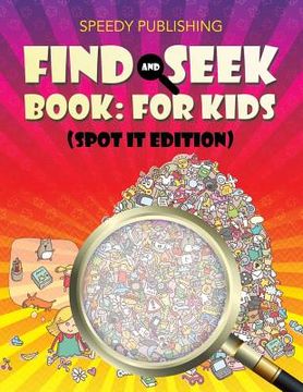 portada Find And Seek Book: For Kids (Spot It Edition) (en Inglés)